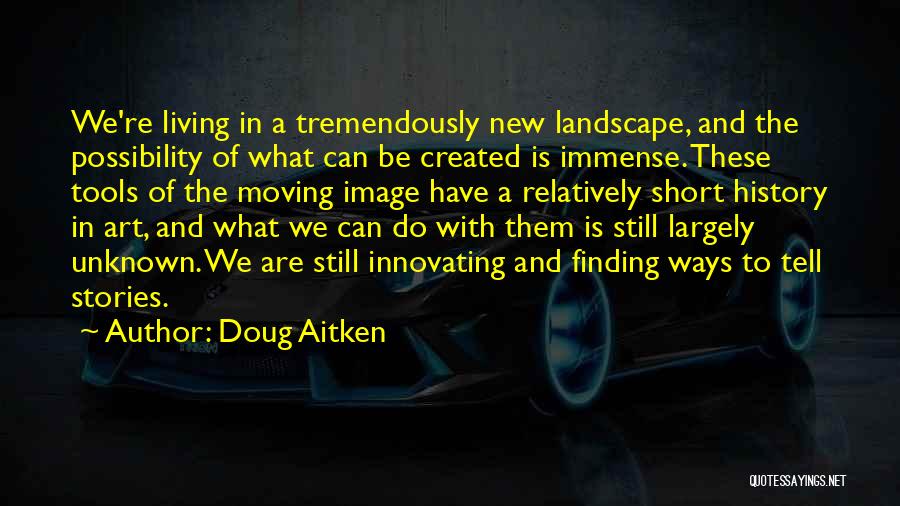 Doug Aitken Quotes 718225