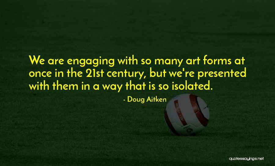 Doug Aitken Quotes 952853 Doug Aitken Quotes 952853