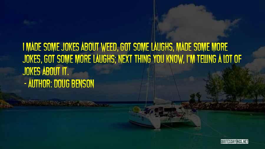 Doug Benson Quotes 313983