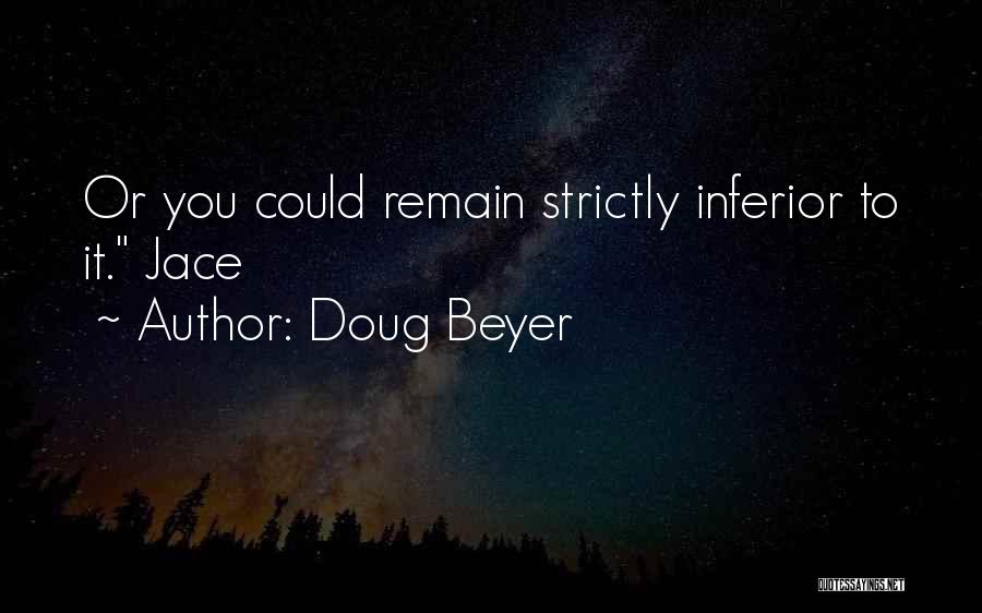 Doug Beyer Quotes 881845