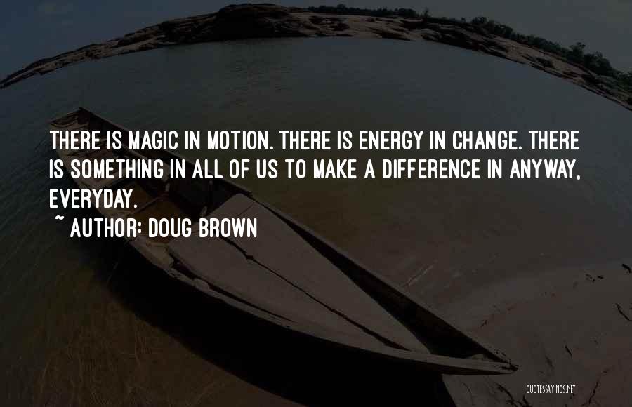 Doug Brown Quotes 1257140