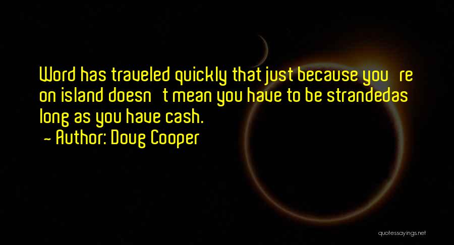 Doug Cooper Quotes 955343