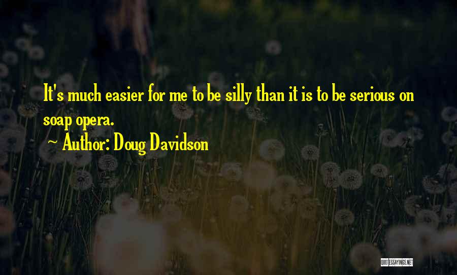 Doug Davidson Quotes 536043