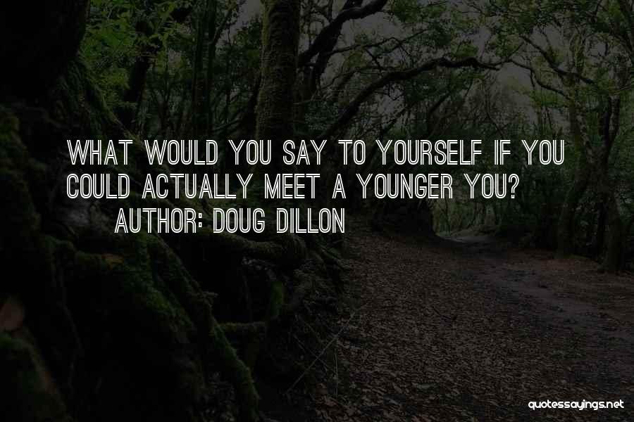 Doug Dillon Quotes 143399