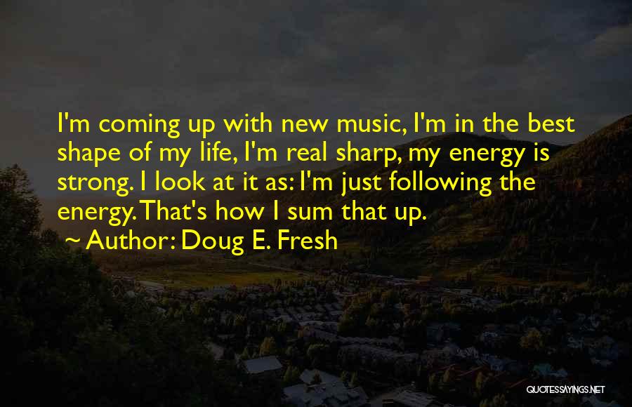 Doug E. Fresh Quotes 784509