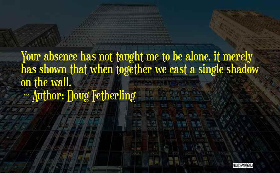 Doug Fetherling Quotes 919657