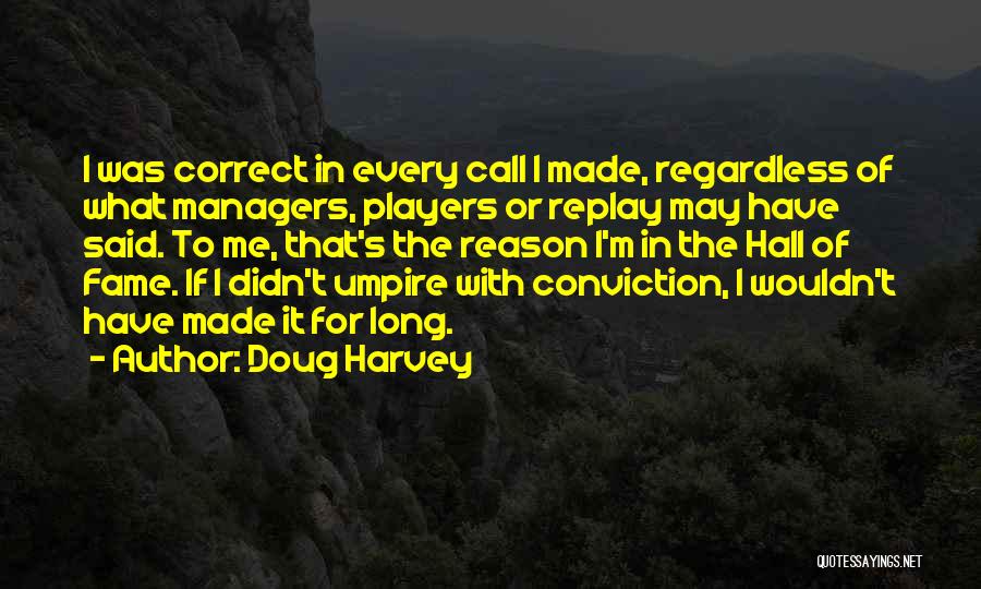 Doug Harvey Quotes 1222638