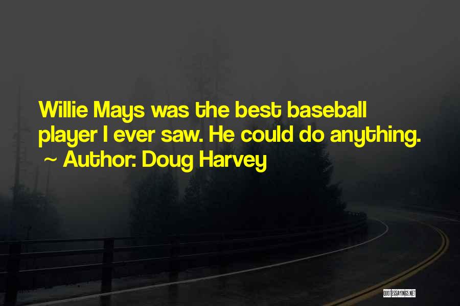 Doug Harvey Quotes 126010