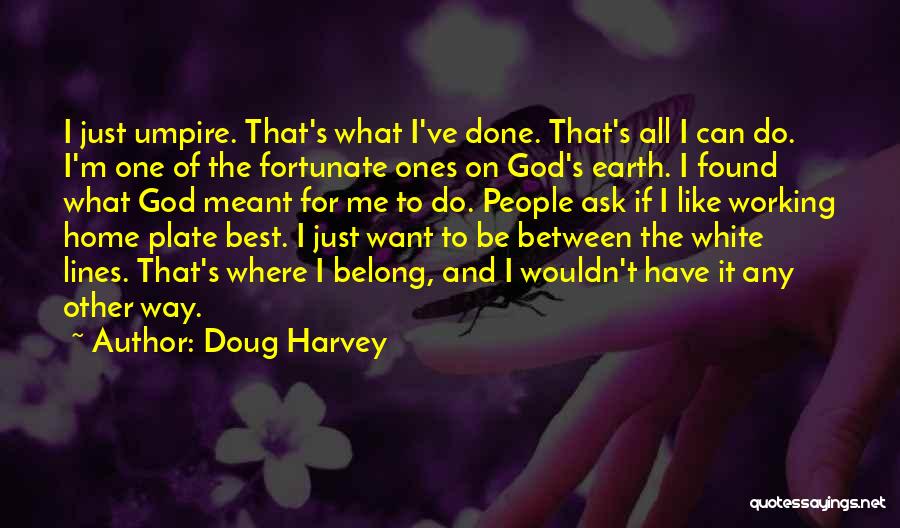 Doug Harvey Quotes 1302064