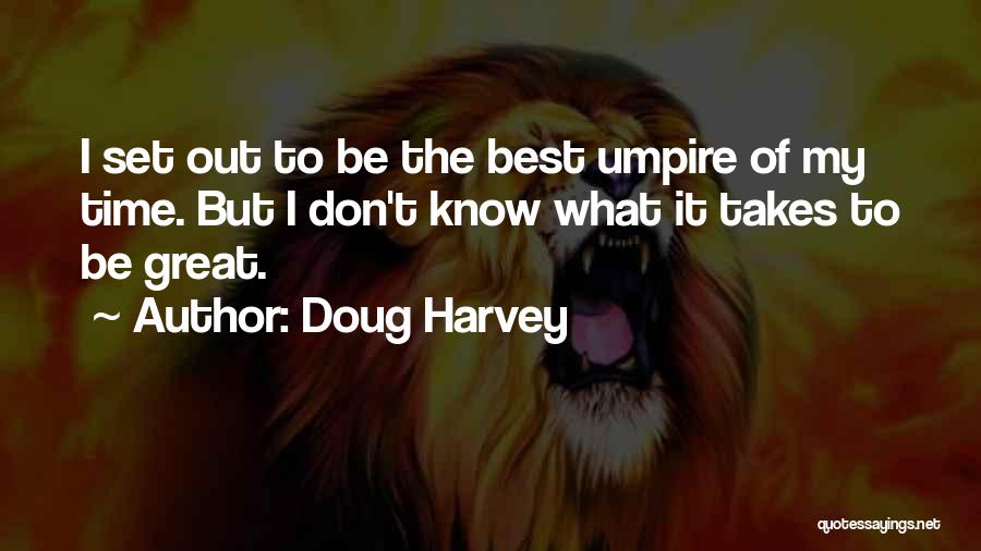 Doug Harvey Quotes 2103491