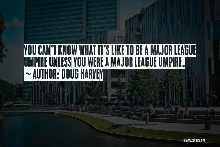 Doug Harvey Quotes 2114239