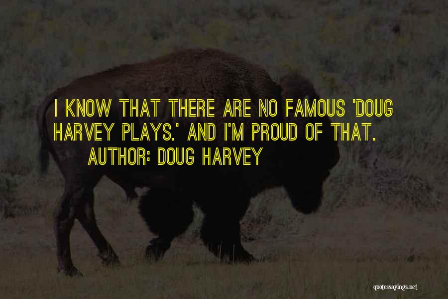 Doug Harvey Quotes 806592