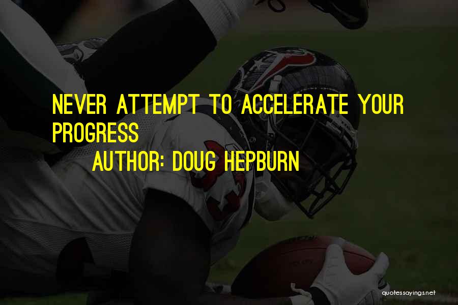 Doug Hepburn Quotes 833963