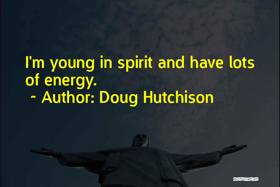 Doug Hutchison Quotes 1732603
