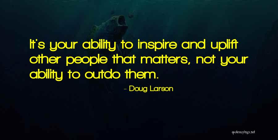 Doug Larson Quotes 969453 Doug Larson Quotes 969453