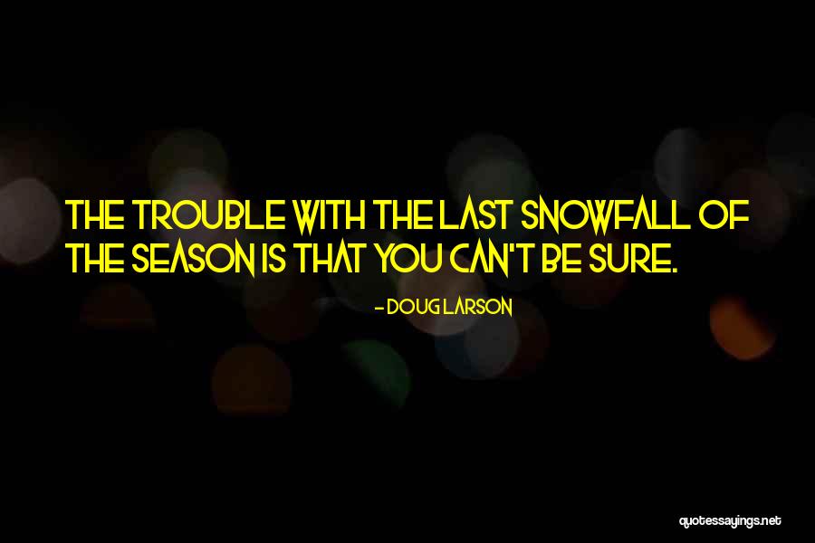 Doug Larson Quotes 991907