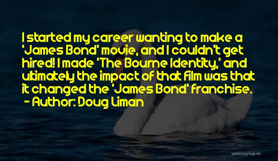 Doug Liman Quotes 1087239