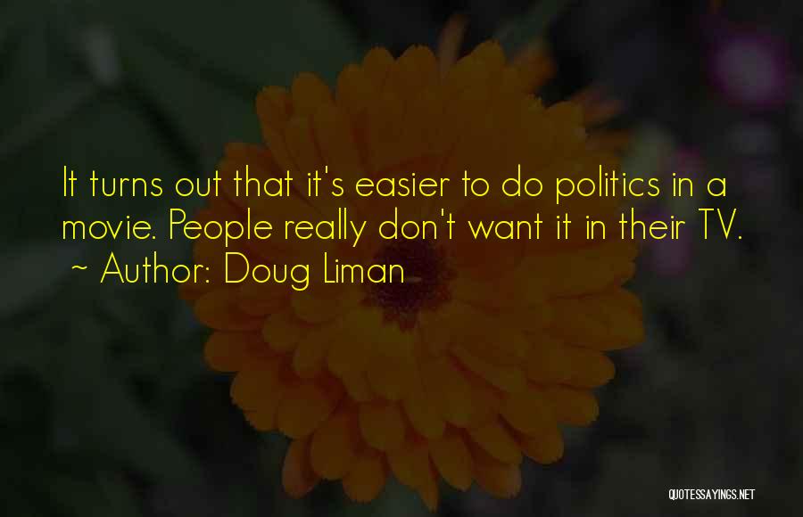 Doug Liman Quotes 1173425