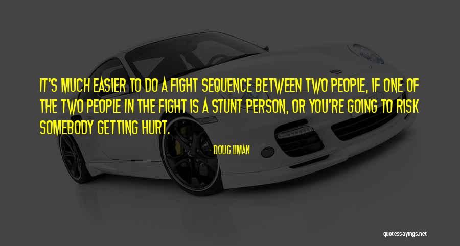 Doug Liman Quotes 1313753 Doug Liman Quotes 1313753