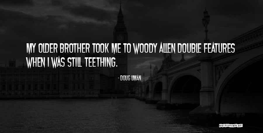 Doug Liman Quotes 1479000 Doug Liman Quotes 1479000
