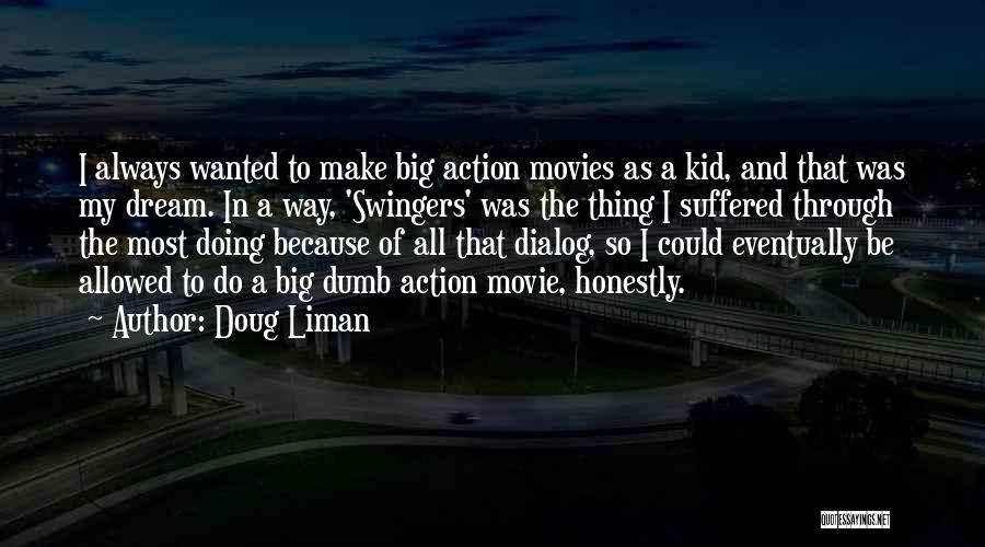 Doug Liman Quotes 1829890
