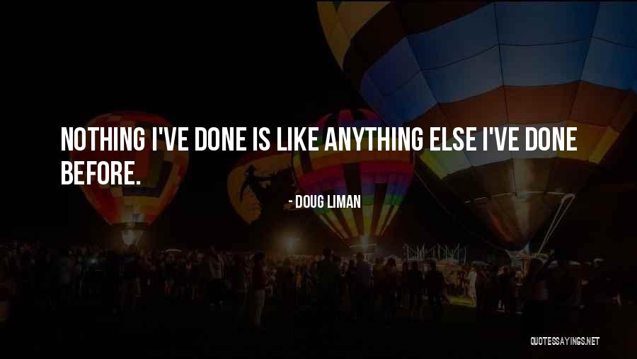 Doug Liman Quotes 1944962 Doug Liman Quotes 1944962