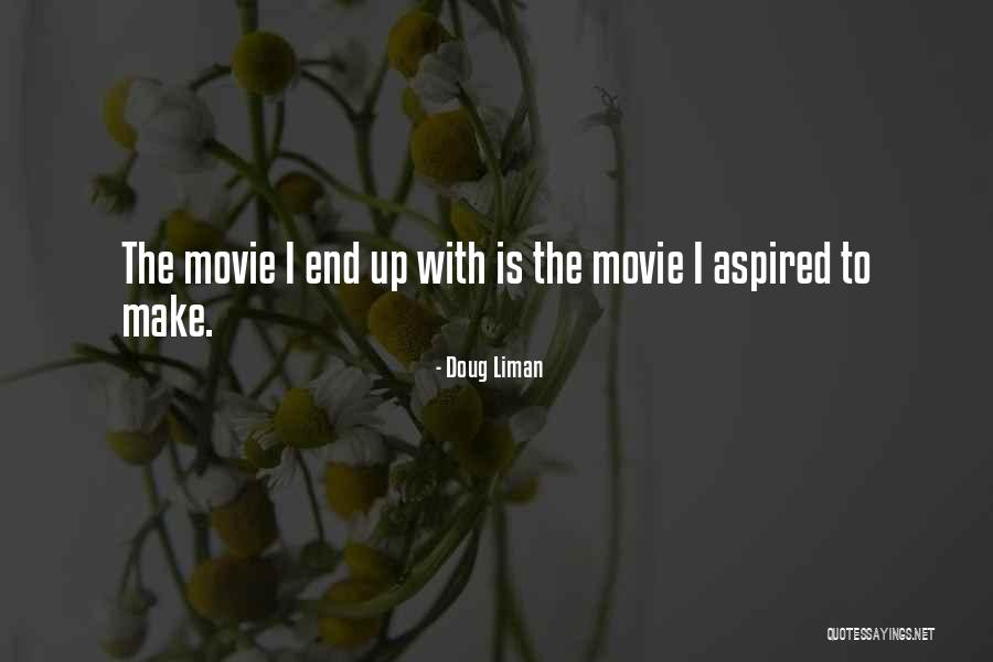 Doug Liman Quotes 2039010 Doug Liman Quotes 2039010