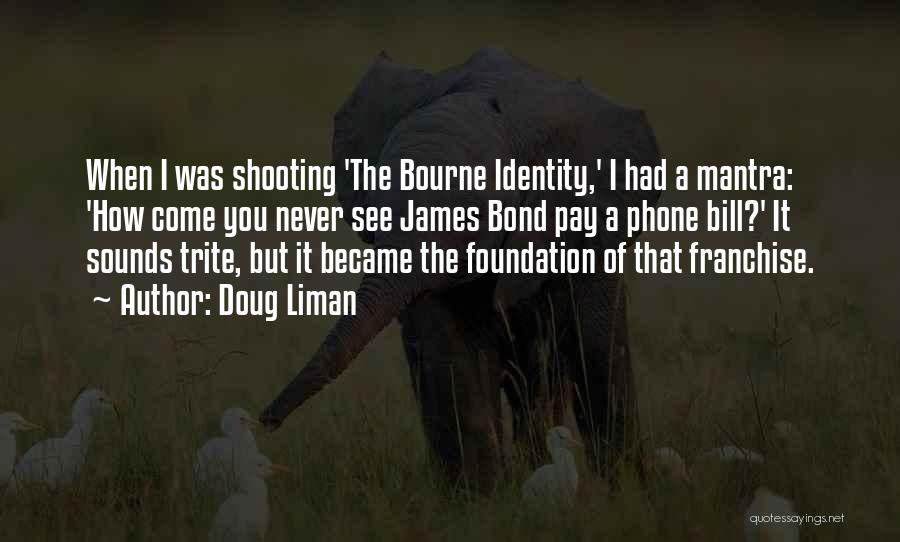 Doug Liman Quotes 264130