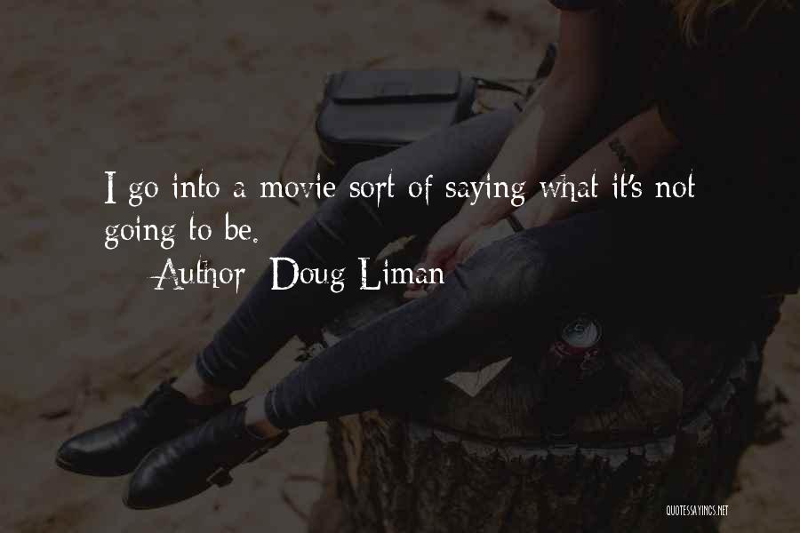 Doug Liman Quotes 672254