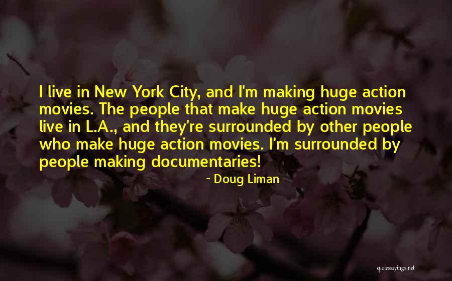 Doug Liman Quotes 775961