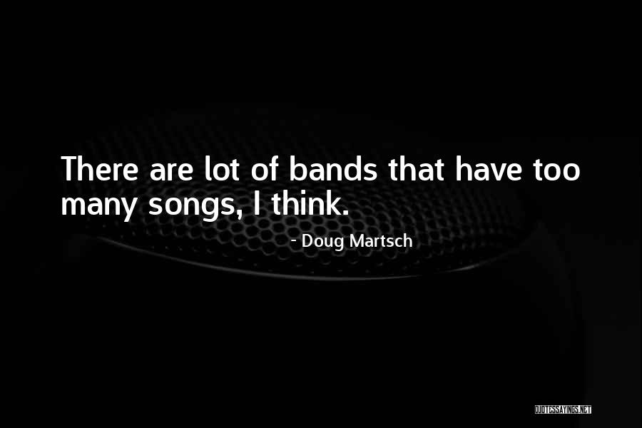 Doug Martsch Quotes 1385380 Doug Martsch Quotes 1385380