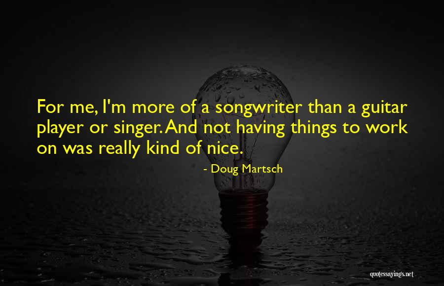 Doug Martsch Quotes 192069 Doug Martsch Quotes 192069