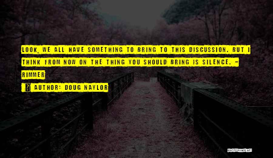 Doug Naylor Quotes 1028780