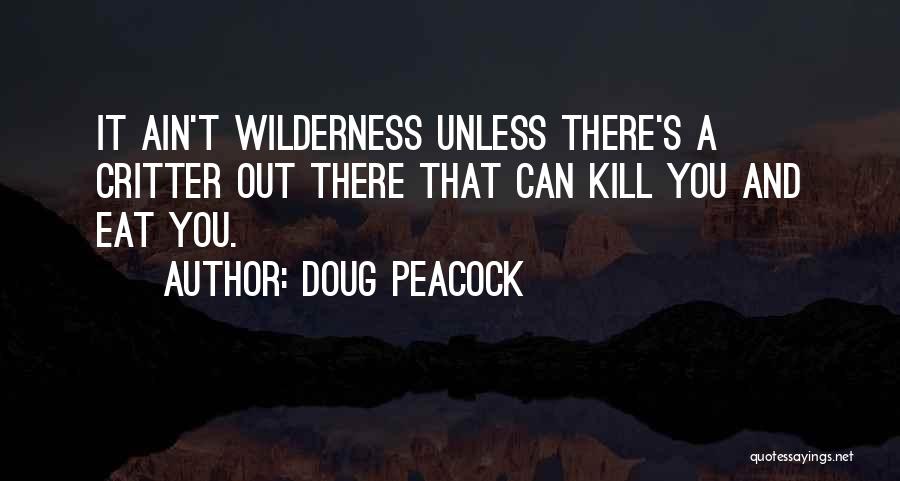 Doug Peacock Quotes 1247210