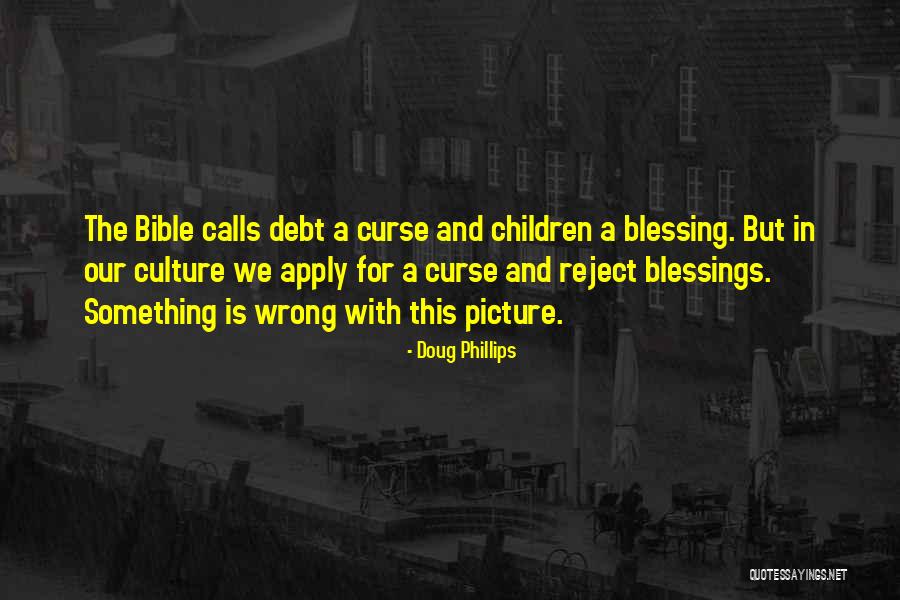 Doug Phillips Quotes 1736340 Doug Phillips Quotes 1736340