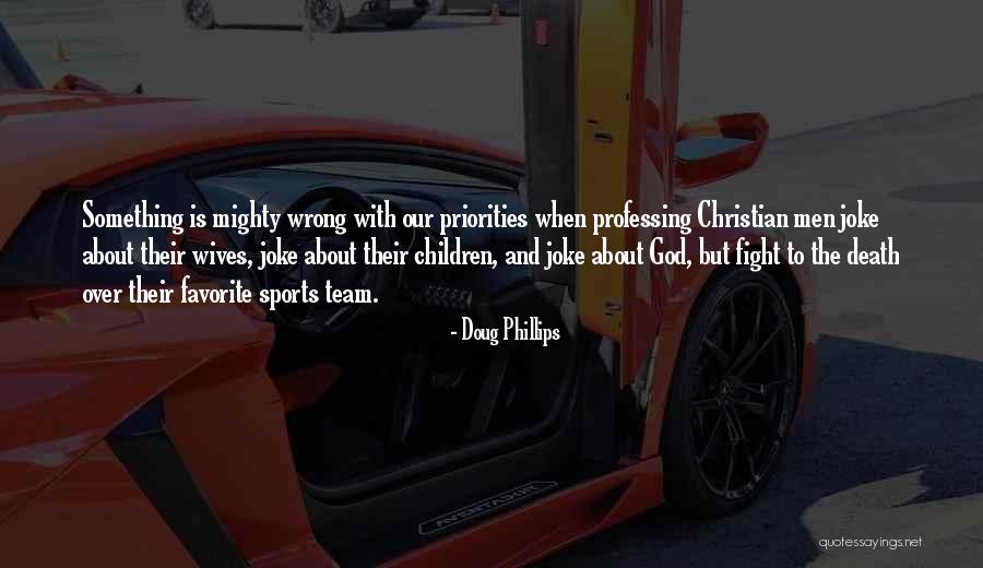 Doug Phillips Quotes 713447 Doug Phillips Quotes 713447