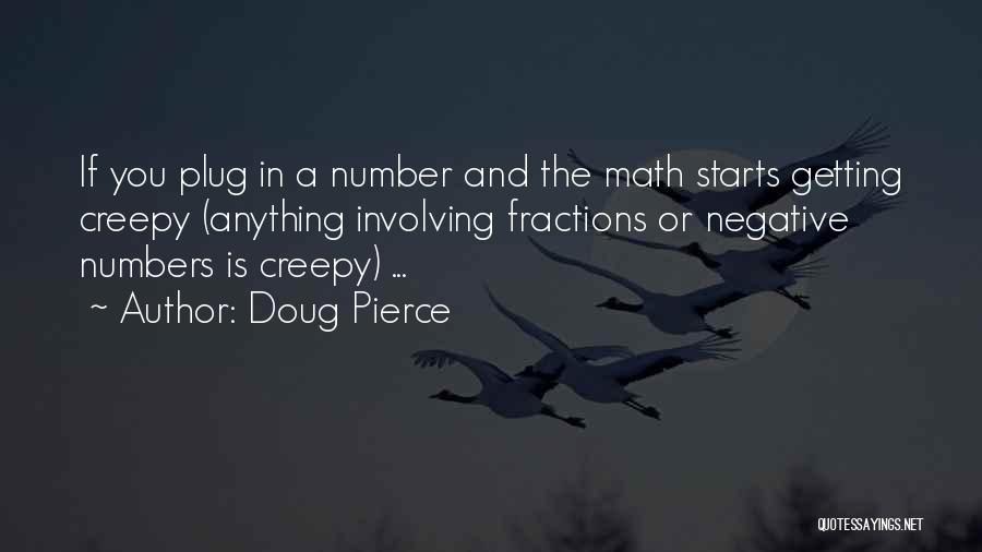 Doug Pierce Quotes 1782026