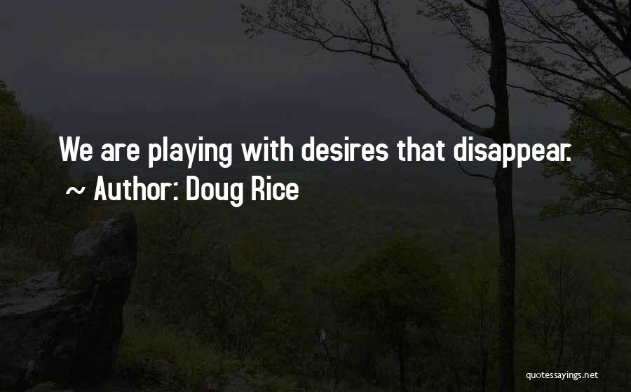 Doug Rice Quotes 1173793