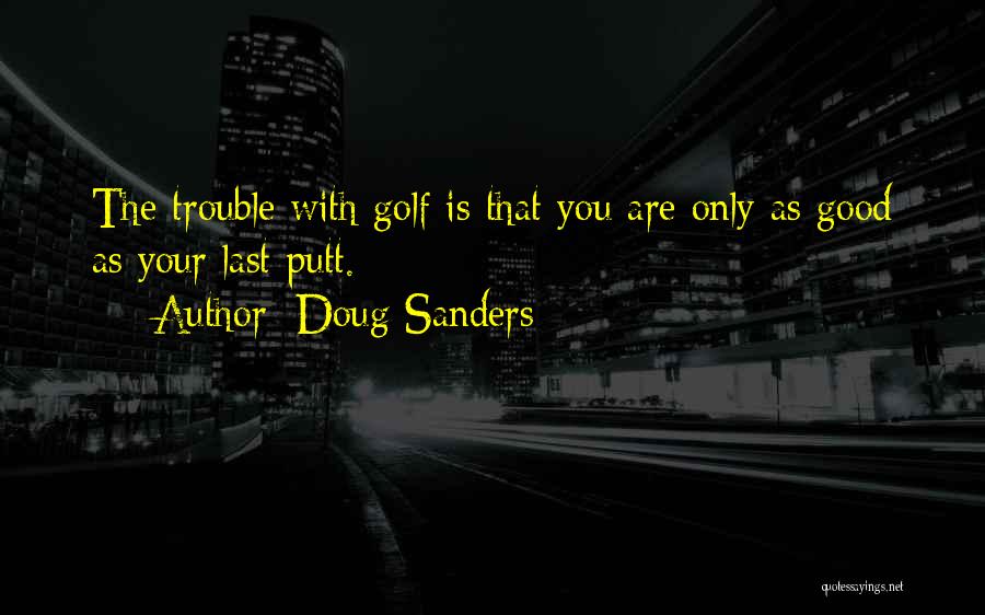 Doug Sanders Quotes 161672