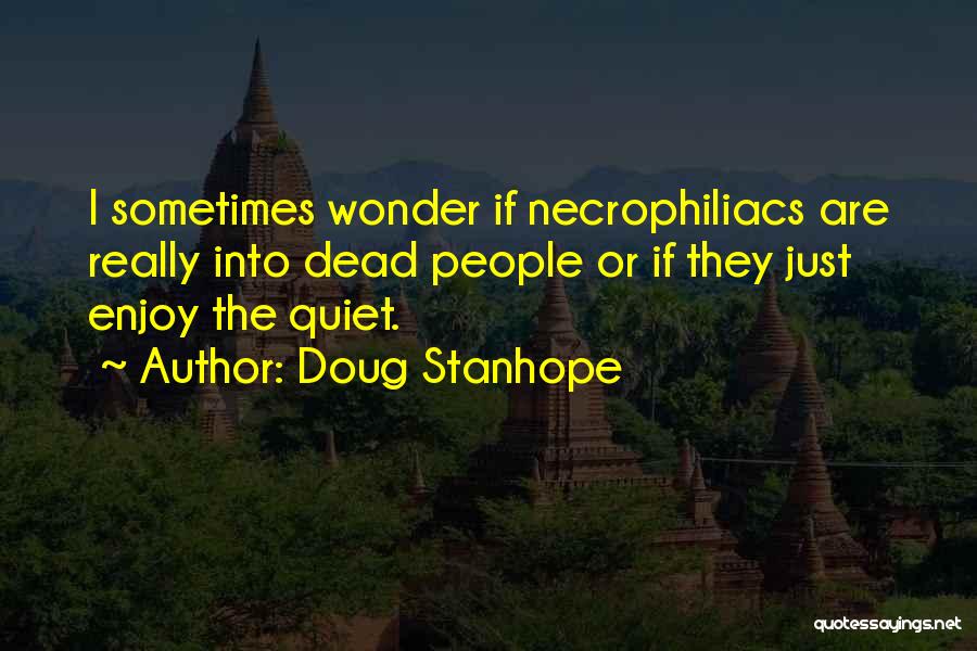 Doug Stanhope Funny Quotes By Doug Stanhope