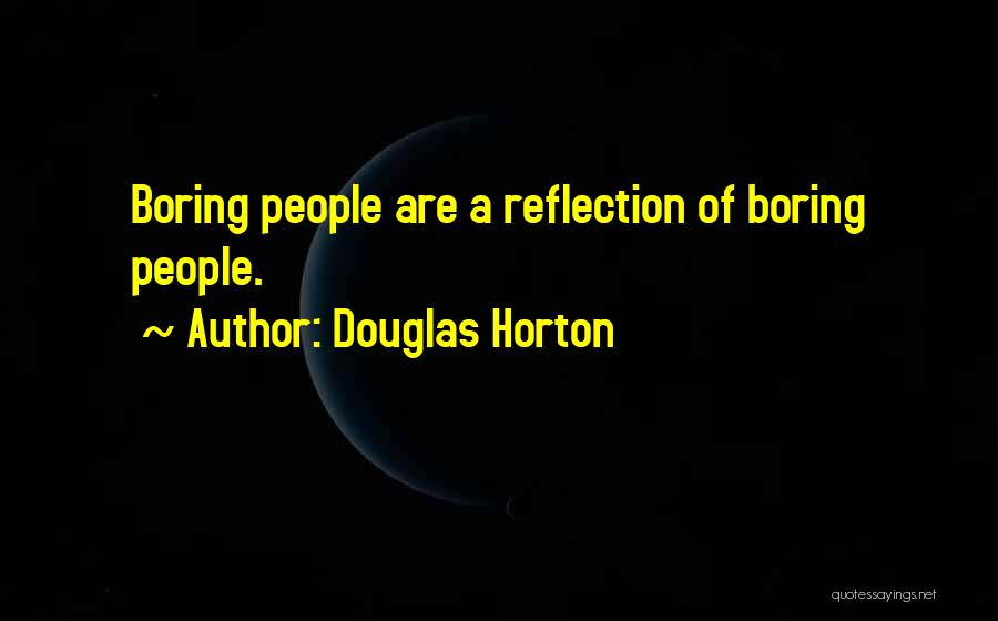 Dough Banking Quotes By Douglas Horton