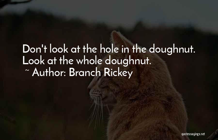 Doughnut Hole Quotes By Branch Rickey