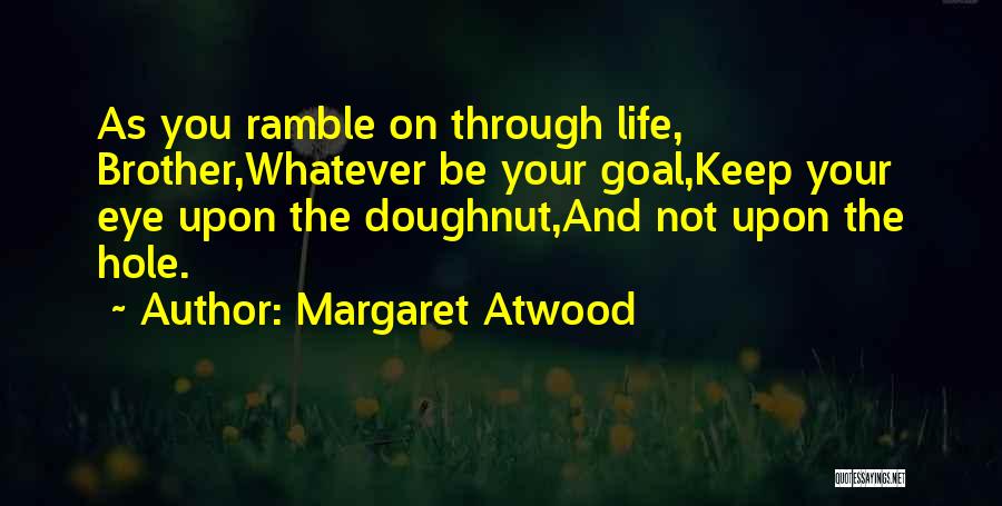 Doughnut Hole Quotes By Margaret Atwood