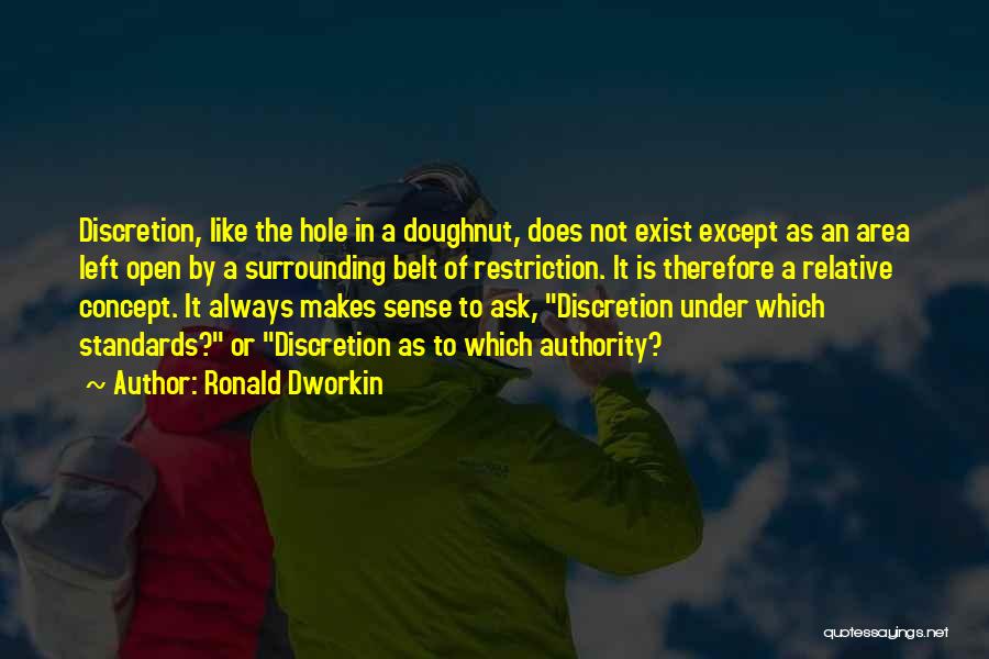 Doughnut Hole Quotes By Ronald Dworkin