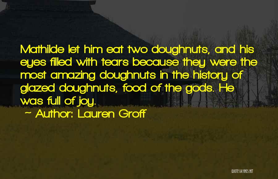 Doughnuts Quotes By Lauren Groff