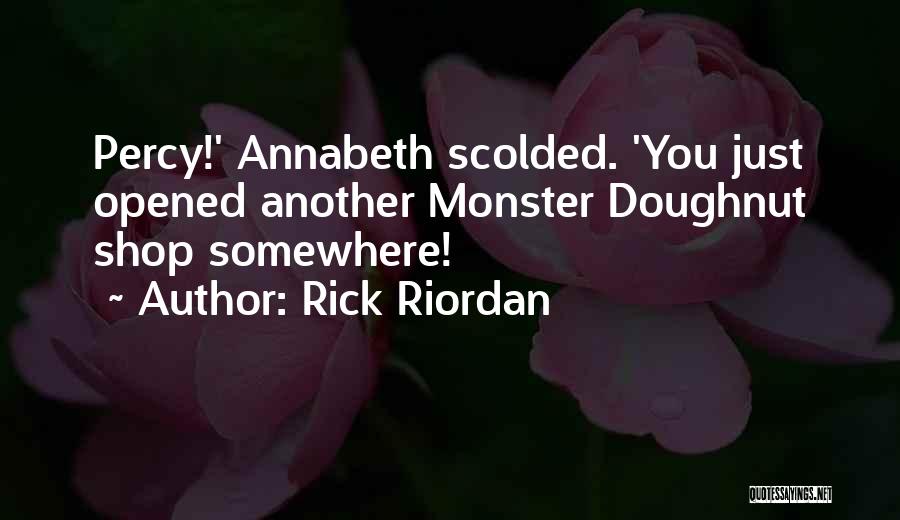 Doughnuts Quotes By Rick Riordan