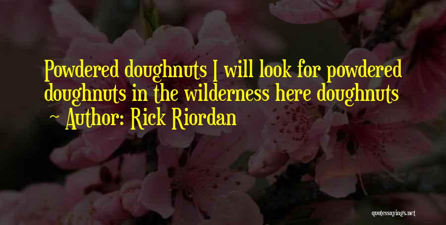 Doughnuts Quotes By Rick Riordan