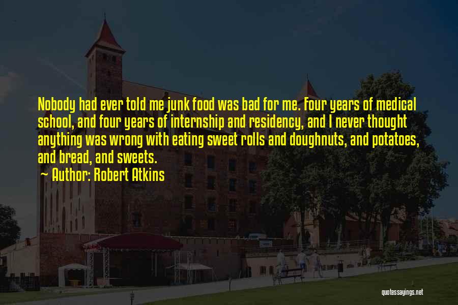 Doughnuts Quotes By Robert Atkins