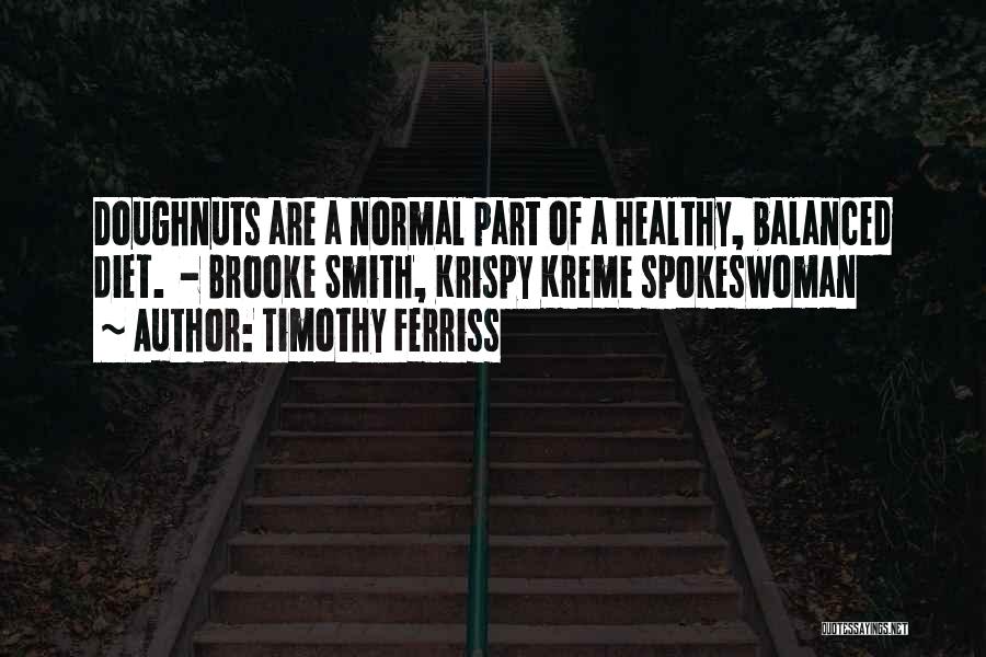 Doughnuts Quotes By Timothy Ferriss