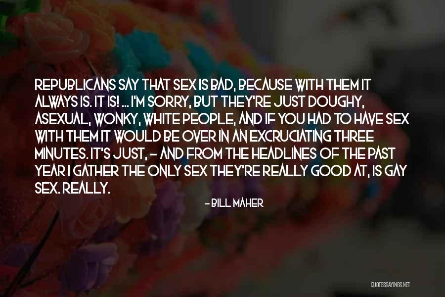 Doughy Quotes By Bill Maher Doughy Quotes By Bill Maher